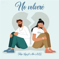 No Volveré (feat. Alex ALS) - Single by Felipe López album reviews, ratings, credits
