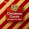 Christmas Carols through the Ages by Theatre of Voices, Paul Hillier, Choir of Clare College, Cambridge & Graham Ross album lyrics