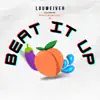 Beat It Up (feat. MamaNamedMeEvan & PM) [Radio Edit] - Single album lyrics, reviews, download