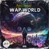 Wap World album lyrics, reviews, download