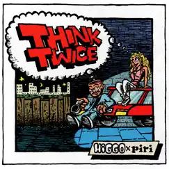 Think Twice - Single by Higgo & piri album reviews, ratings, credits