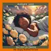 Rest Until the Dawning (Sleepy Bedtime Version) - Single album lyrics, reviews, download
