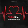 Valentine (feat. JayJay & Mitch040) - Single album lyrics, reviews, download