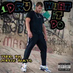 What It Do - Single by 1dru album reviews, ratings, credits