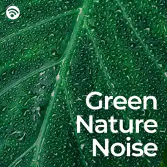 Green Nature Noise by Nature Sounds for Sleep and Relaxation, Nature Sounds - Sons de la nature & Island Nature Sounds album reviews, ratings, credits