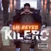 KILERO (feat. lil reyes) - Single album lyrics, reviews, download