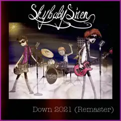 Down 2021 (Remaster) - EP by Skybaby Siren album reviews, ratings, credits