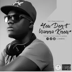 You Don't Wanna Know - Single by C-Real MC album reviews, ratings, credits