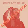 Don't Let Me Go (Sped Up Version) - Single album lyrics, reviews, download