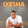 Ixesha (feat. Blaq Major & Nocy Dee) - Single album lyrics, reviews, download