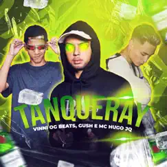 Tanqueray - Single by Vinni OG Beats, MC HUGO JQ & Gush album reviews, ratings, credits