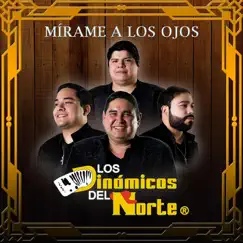 Mírame a los Ojos - Single by Los Dinámicos del Norte album reviews, ratings, credits