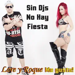 Sin Djs No Hay Fiesta by Lore y Roque Me Gusta album reviews, ratings, credits