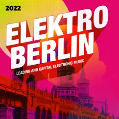 Elektro Berlin 2022: Leading and Capital Electronic Music by Various Artists album reviews, ratings, credits
