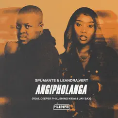 Angipholanga (feat. Deeper Phil, Shino Kikai & Jay Sax) - Single by Spumante & Leandra.Vert album reviews, ratings, credits