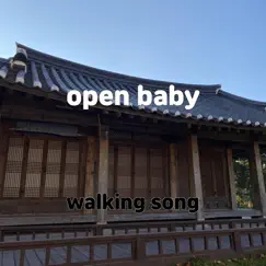 Open Baby - Single by Walking song album reviews, ratings, credits