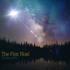 The First Noel - Single by Shadowbird album reviews, ratings, credits