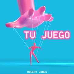 Tu Juego - Single by Robert James album reviews, ratings, credits