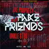 Fake Friends (feat. Unkle Stro) - Single album lyrics, reviews, download