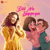 Dil Nu Laggeya - Single album lyrics, reviews, download