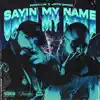 Sayin My Name - Single album lyrics, reviews, download