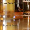 Drink Sum Beer - Single album lyrics, reviews, download