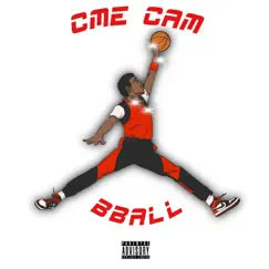 B Ball - Single by Cme Cam album reviews, ratings, credits