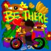 Be There - Single album lyrics, reviews, download