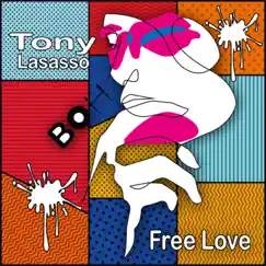 Free Love - Single by Tony Lasasso album reviews, ratings, credits