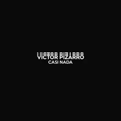 Casi Nada - Single by Victor Pizarro album reviews, ratings, credits