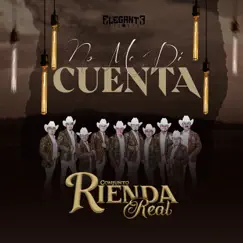 No Me Di Cuenta - Single by Conjunto Rienda Real album reviews, ratings, credits