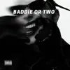 Baddie Or Two - Single album lyrics, reviews, download