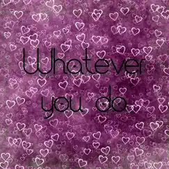 Whatever You Do Song Lyrics