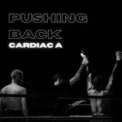 Pushing Back - Single by Cardiac A album reviews, ratings, credits