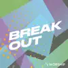 Break Out (Studio Single) [feat. Jennifer Akers] - Single album lyrics, reviews, download