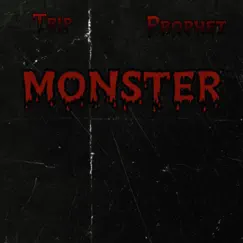 Monster (feat. Prophet) - Single by Young Trip album reviews, ratings, credits