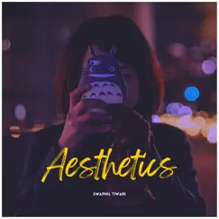 Aesthetics - Single by Swapnil Tiwari album reviews, ratings, credits