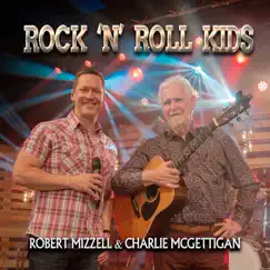 Rock 'N' Roll Kids - Single by Robert Mizzell & Charlie McGettigan album reviews, ratings, credits