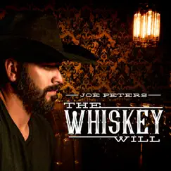 The Whiskey Will (Dolby Atmos Version) [Dolby Atmos Version] - Single by Joe Peters album reviews, ratings, credits