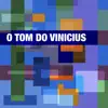 O Tom do Vinicius album lyrics, reviews, download