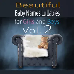 Beautiful Baby Name Lullabies for Girls and Boys Vol. 2 by Baby Lullaby Music Academy, Sleeping Baby Aid & Sleeping Baby Lullaby album reviews, ratings, credits