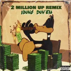 2 Million up (Dun'em mix) - Single by Young Dun'em album reviews, ratings, credits
