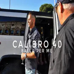 Balla Per Me - Single by Calibro 40 album reviews, ratings, credits