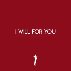 I Will For You Song Lyrics