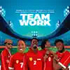 Teamwork - Single album lyrics, reviews, download