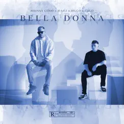 Bella Donna - Single by Johnny Good / Julez, JIGGO & CALO album reviews, ratings, credits