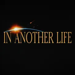 In Another Life Song Lyrics