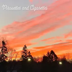 Pirouettes and Cigarettes - Single by Hoagie album reviews, ratings, credits