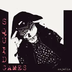 Squid Games (feat. Yung Will, Samurai J & Rapzura) - Single by Rojelio album reviews, ratings, credits