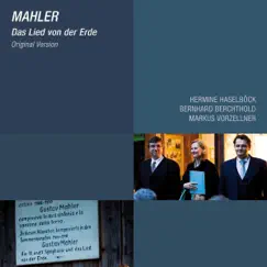 Mahler: Das Lied von der erde by Hermine Haselböck, Bernhard Berchtold & Markus Vorzellner album reviews, ratings, credits